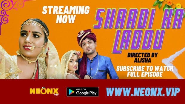 Sheadi Xxx - Shaadi Ka Laddu 2023 Neonx Originals Hindi Uncut Short Film - WowXflix.com