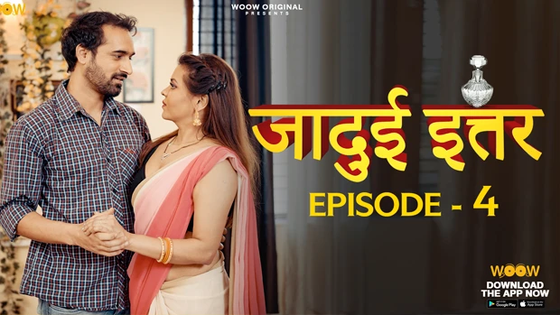 Jadui Ittar S01E04 – Hindi Hot Web Series 2023 – WOOW