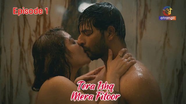 Tera Ishq Mera Fitoor P01E01 – 2024 – Hindi Hot Web Series – Atrangii Originals